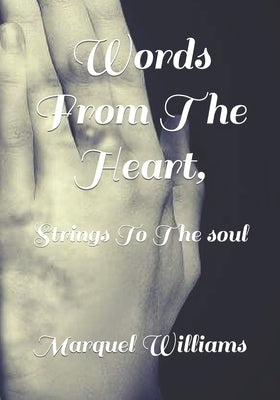 Words from the heart,: Strings to the soul by Williams, Marquel Anthony