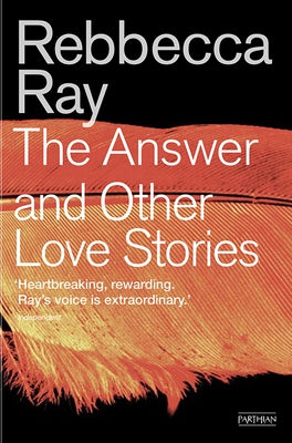 The Answer and Other Love Stories by Ray, Rebbecca