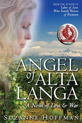 Angel of Alta Langa: A Novel of Love & War by Hoffman, Suzanne