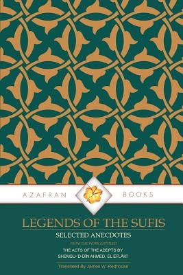 Legends of the Sufis: The Acts of the Adepts by Redhouse, James