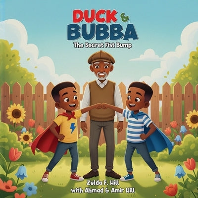Duck & Bubba: The Secret Fist Bump by F. Hill, Zelda