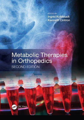 Metabolic Therapies in Orthopedics, Second Edition by Kohlstadt, Ingrid