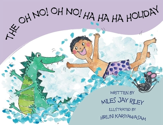 The Oh No! Oh No! Ha Ha Ha Holiday by Riley, Miles Jay