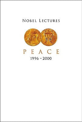Nobel Lectures in Peace, Vol 7 (1996-2000) by Abrams, Irwin