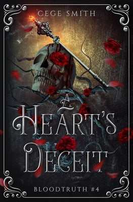 A Heart's Deceit (Bloodtruth #4) by Smith, Cege
