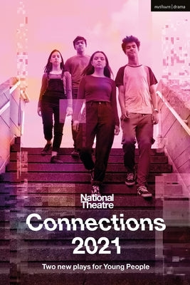 National Theatre Connections 2021: Two Plays for Young People by Battye, Miriam