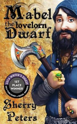 Mabel the Lovelorn Dwarf by Peters, Sherry