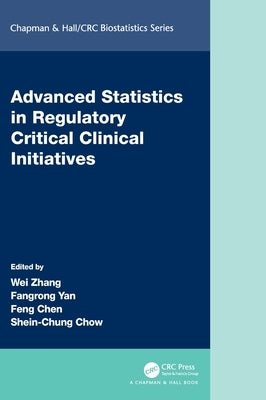 Advanced Statistics in Regulatory Critical Clinical Initiatives by Zhang, Wei