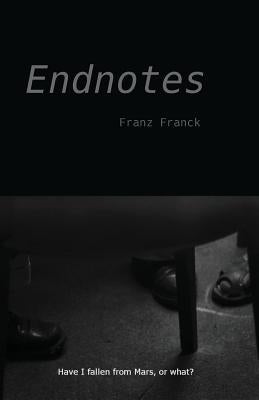 Endnotes by Franck, Franz