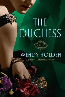 The Duchess: A Novel of Wallis Simpson by Holden, Wendy