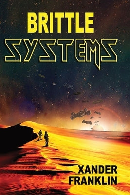 Brittle Systems: An ICF Story by Franklin, Xander