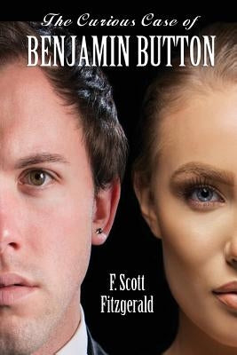 The Curious Case of Benjamin Button by Fitzgerald, F. Scott