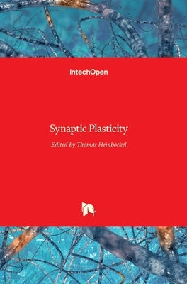 Synaptic Plasticity by Heinbockel, Thomas