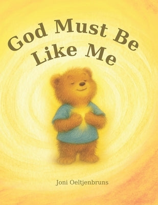 God Must Be Like Me by Oeltjenbruns, Joni