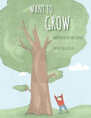 Want to Grow by Cutler, Erin