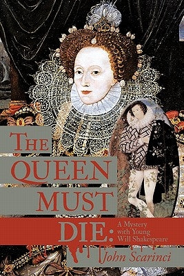 The Queen Must Die: A Mystery with Young Will Shakespeare by Scarinci, John
