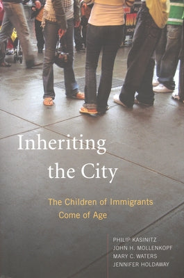 Becoming New Yorkers: Ethnographies of the New Second Generation by Kasinitz, Philip