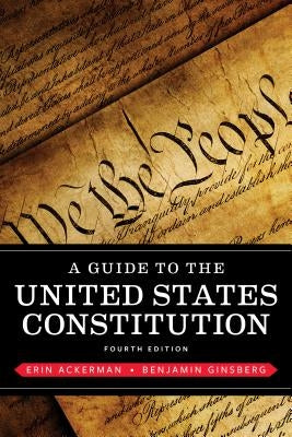 A Guide to the United States Constitution by Ackerman, Erin