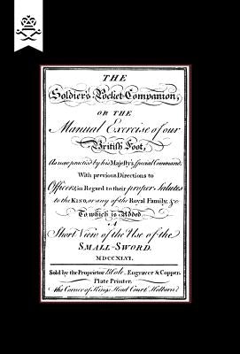 Soldier's Pocket Companion or the Manual Exercise of Our British Foot 1746 by Cole, Benjamin