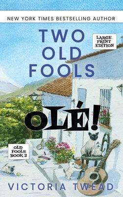 Two Old Fools - Olé! - LARGE PRINT by Twead, Victoria