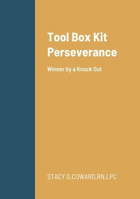 Winner by a knock out: Tool Box Kit Perseverance by Coward, Lpc