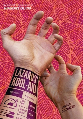 Lazarus' Kool-Aid by Walsh, J. J.