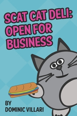 Scat Cat Deli: Open for Business by Villari, Dominic