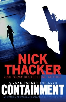 Containment: An utterly gripping thriller about a deadly pandemic by Thacker, Nick