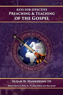 Keys for Effective Preaching and Teaching of the Gospel by Blake Sr, Bishop Charles E.