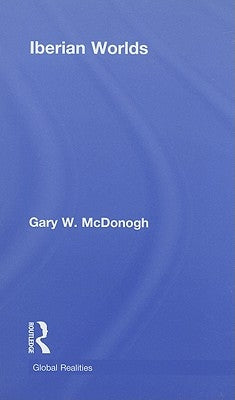 Iberian Worlds by McDonogh, Gary