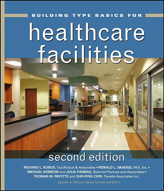 Building Type Basics for Healthcare Facilities by Kobus, Richard L.