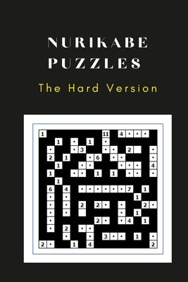 Nurikabe Puzzles: The Hard Versions by Lewis, Steve