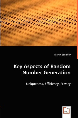 Key Aspects of Random Number Generation by Schaffer, Martin