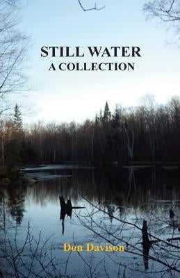 Still Water: A Collection by Davison, Don