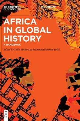 Africa in Global History: A Handbook by Falola, Toyin