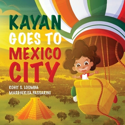Kayan Goes to Mexico City by Loomba, Rohit Seth