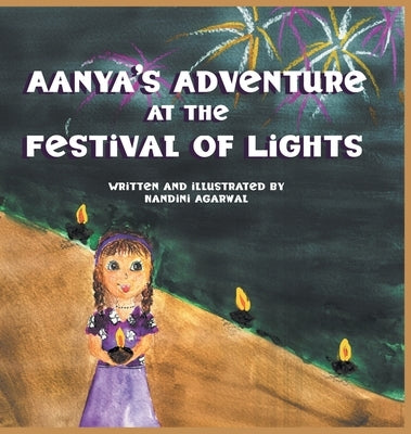 Aanya's Adventure at the Festival of Lights by Agarwal, Nandini
