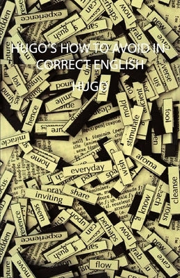 Hugo's How to Avoid Incorrect English by Hugo, Victor