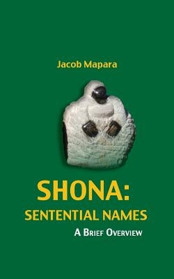 Shona Sentential Names: A Brief Overview by Mapara, Jacob