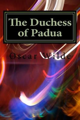 The Duchess of Padua by Wilde, Oscar