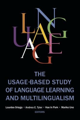 The Usage-based Study of Language Learning and Multilingualism by Ortega, Lourdes
