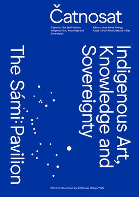 Catnosat: Indigenous Art, Knowledge and Sovereignty by Finbog, Liisa-Ravna
