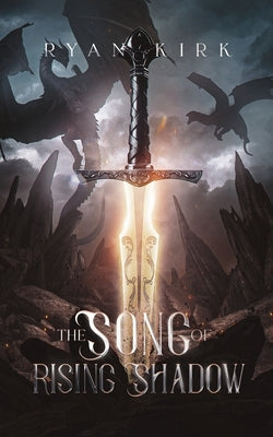 The Song of Rising Shadow by Kirk, Ryan