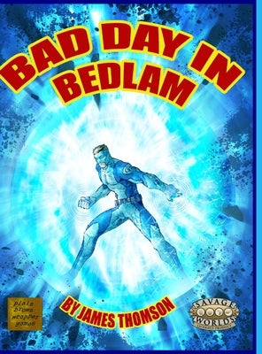 Bad Day in Bedlam: a Bedlam City Adventure by Thomson, Jim