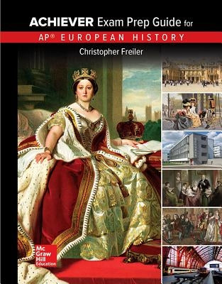 Freiler, AP Achiever Exam Prep Guide European History, 2017, 2e, Student Edition by Freiler, Christopher