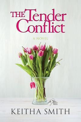 The Tender Conflict by Smith, Keitha