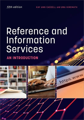 Reference and Information Services: An Introduction, Fifth Edition by Cassell, Kay Ann