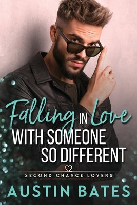 Falling In Love With Someone So Different by Bates, Austin