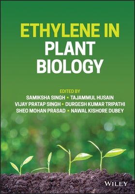 Ethylene in Plant Biology by Singh, Samiksha