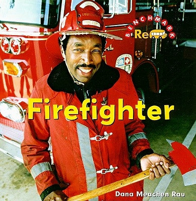 Firefighter by Rau, Dana Meachen